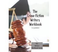 The Crime Fiction Writers Workbook