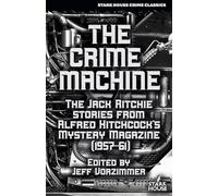The Crime Machine: The Jack Ritchie Stories from Alfred Hitchcock’s Mystery Magazine (1957-61)