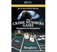The Crime Numbers Game: Management by Manipulation (Advances in Police Theory and Practice)