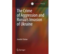 The Crime of Aggression and Russia’s Invasion of Ukraine