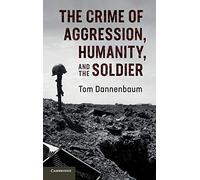 The Crime of Aggression, Humanity, and the Soldier
