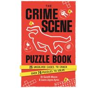 The Crime Scene Puzzle Book : 25 Unsolved Cases to Crack. Over 70 Puzzles to Solve