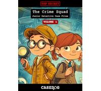The Crime Squad - Junior Detective Case Files: Volume 1 | Interactive Mystery Activity Book for Kids Aged 8-12 | Fun, Screen-Free Detective Adventures
