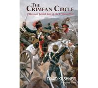 The Crimean Circle - Volume Two: A Russian Jewish Tale of the Crimean War