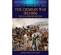 The Crimean War 1853-1856 - The Illustrated Edition.9781781583524 New<|