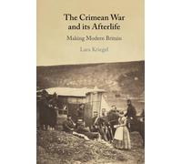 The Crimean War and its Afterlife: Making Modern Britain