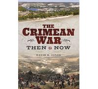 The Crimean War: Then and Now (Then & Now)