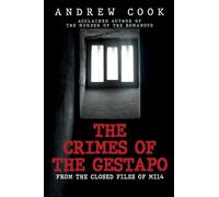 The Crimes of the Gestapo: From the Closed Files of MI14