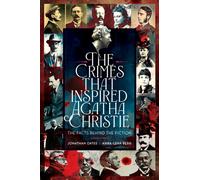 The Crimes That Inspired Agatha Christie : The Facts Behind the Fiction
