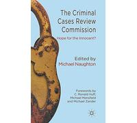 The Criminal Cases Review Commission: Hope for the Innocent?