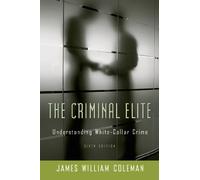 The Criminal Elite: Understanding White-collar Crime