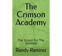 The Crimson Academy: The School For The Damned