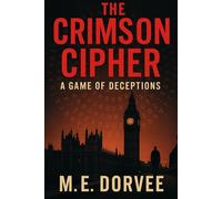 The Crimson Cipher: The Game of Deceptions: 5 (Fast-paced Mysteries and Thrillers, for Adults)