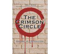 The Crimson Circle: Anatomy of a Revolution