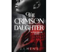 The Crimson Daughter: The Dark Blood Chronicles: 1