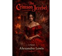 The Crimson Jezebel: A Novel