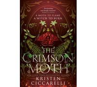 The Crimson Moth: The perfect witch x witch hunter enemies to lovers YA romant