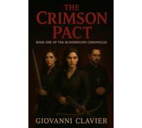 The Crimson Pact: Book One of the Bloodbound Chronicles