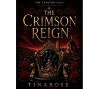The Crimson Reign: Secrets Never Stay Buried (The Crimson Saga)
