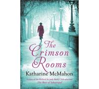 The Crimson Rooms : An utterly gripping and atmospheric story of guilt, passion and consequences