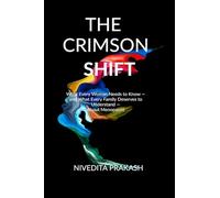 The Crimson Shift: What Every Woman Needs to Know - and What Every Family Deserves to Understand - About Menopause