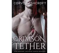 The Crimson Tether: Eine düstere, gotische Vampir-Romanze
