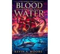 The Crimson Tide Saga Blood in the Water: Book 3