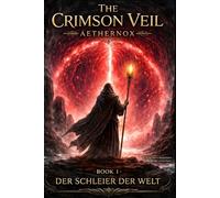 The Crimson Veil: Aethernox: Der Schleier der Welt