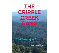 The Cripple Creek gang: Civil War gold!
