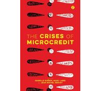 The Crises of Microcredit
