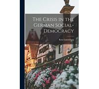 The Crisis in the German Social-Democracy