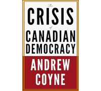The Crisis of Canadian Democracy