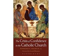 The Crisis of Confidence in the Catholic Church: 22 (Ecclesiological Investigations)
