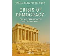 The crisis of democracy: On the threshold of post-democracy?: 2 (Crisis and Democracy)