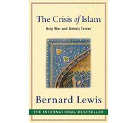 The Crisis of Islam: Holy War and Unholy Terror