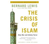The Crisis of Islam: The Crisis of Islam: Holy War and Unholy Terror