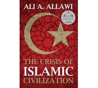 The Crisis of Islamic Civilization