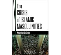 The Crisis of Islamic Masculinities