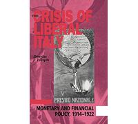 The Crisis of Liberal Italy: Monetary and Financial Policy, 1914-1922