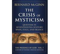 The Crisis of Mysticism: Quietism in Seventeenth-Century Spain, Italy, and France
