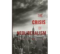 The Crisis of Neoliberalism