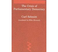 The Crisis of Parliamentary Democracy (Studies in Contemporary German Social Thought)