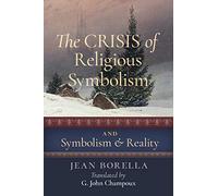 The Crisis of Religious Symbolism & Symbolism and Reality