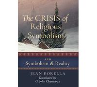 The Crisis of Religious Symbolism & Symbolism and Reality