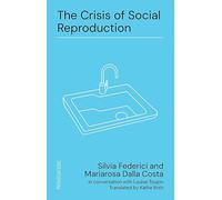 The Crisis of Social Reproduction: 1 (Provocations)