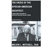 The Crisis of the African-American Architect: Conflicting Cultures of Architecture and (Black) Power