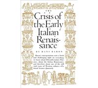 The Crisis of the Early Italian Renaissance: Revised Edition
