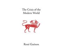 The Crisis of the Modern World