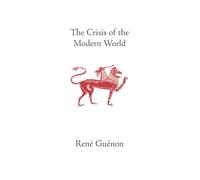 The Crisis of the Modern World