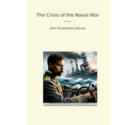 The Crisis of the Naval War (Classic Books)